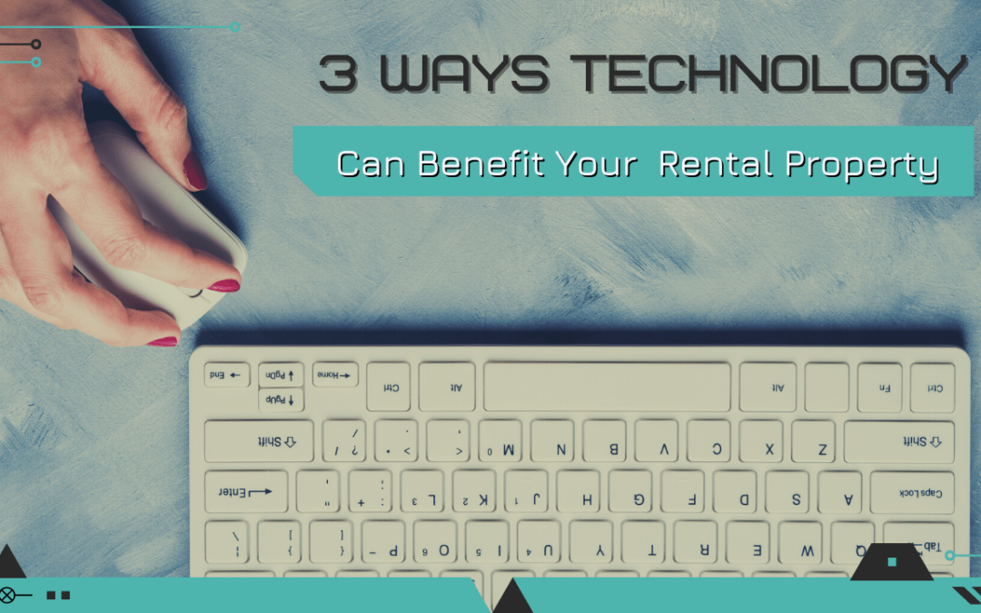 3 Ways Technology Can Benefit Your Prince George’s County Rental Property