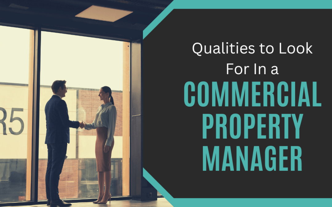 Qualities to Look For In a Commercial Property Manager | Prince George’s County Property Management