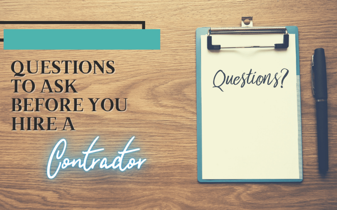 Questions to Ask Before You Hire a Contractor