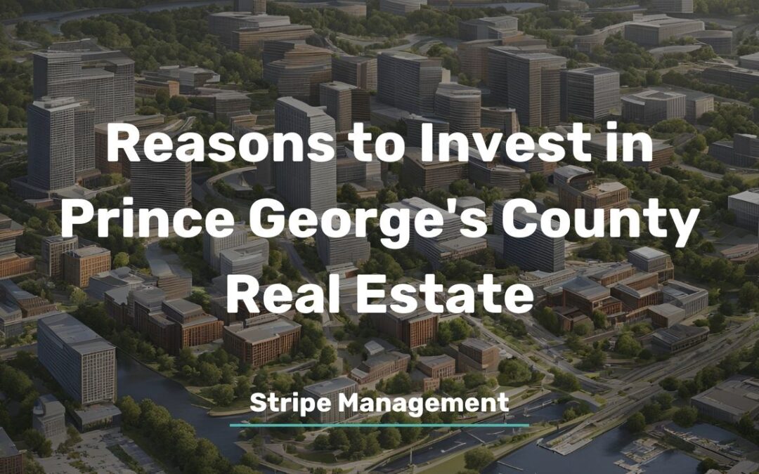 Reasons to Invest in Prince George’s County Real Estate