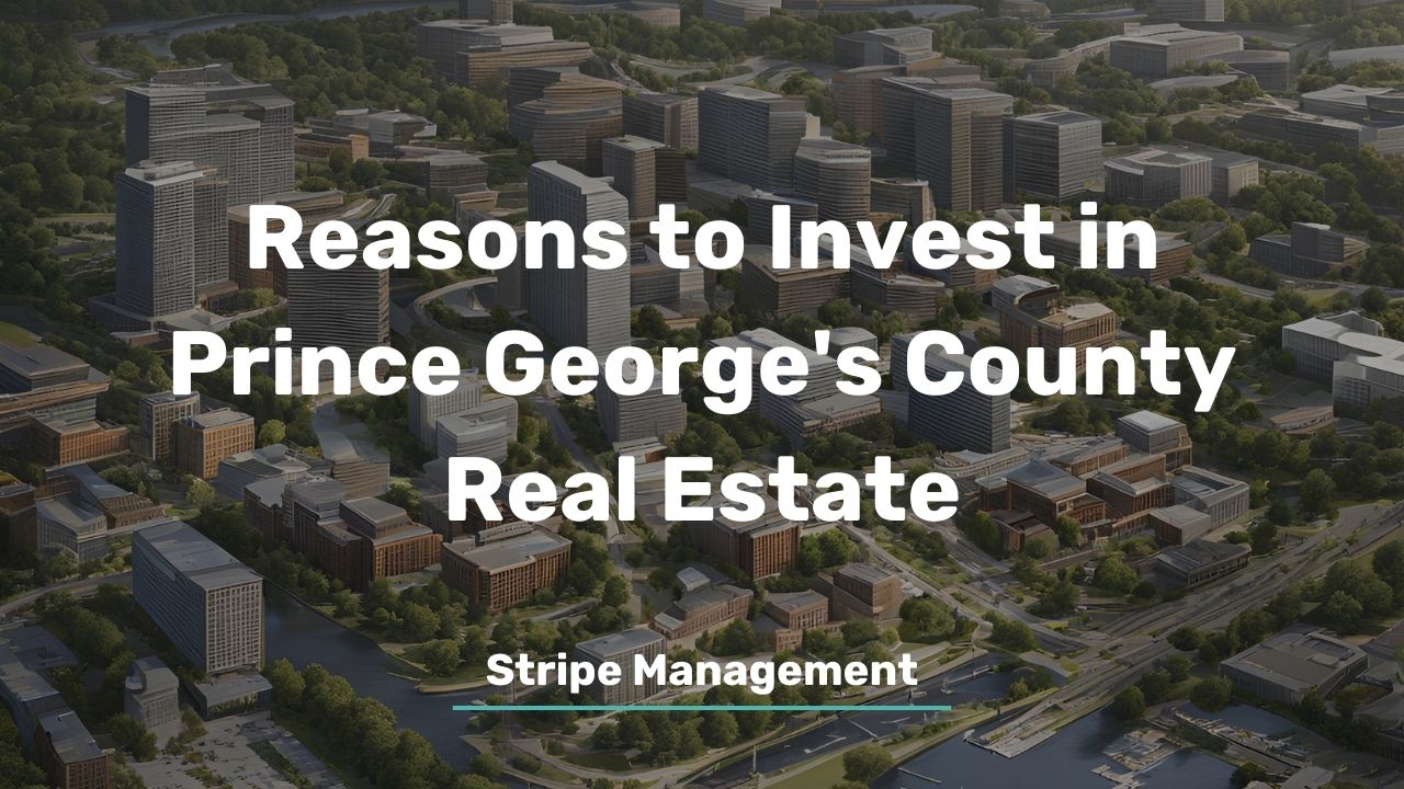 Reasons to Invest in Prince George’s County Real Estate