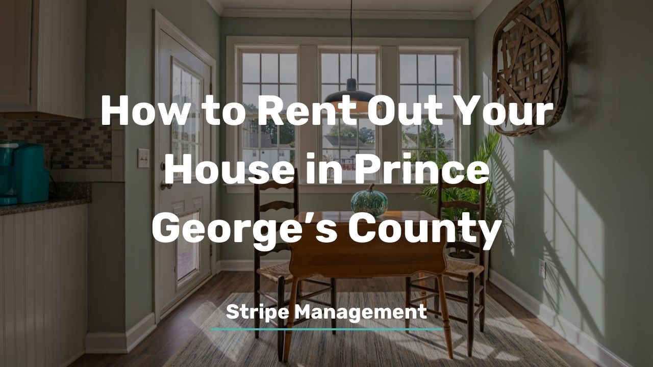 How to Rent Out Your House in Prince George’s County